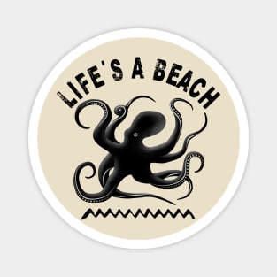 Life's a beach - Octopus and summer vacation Magnet